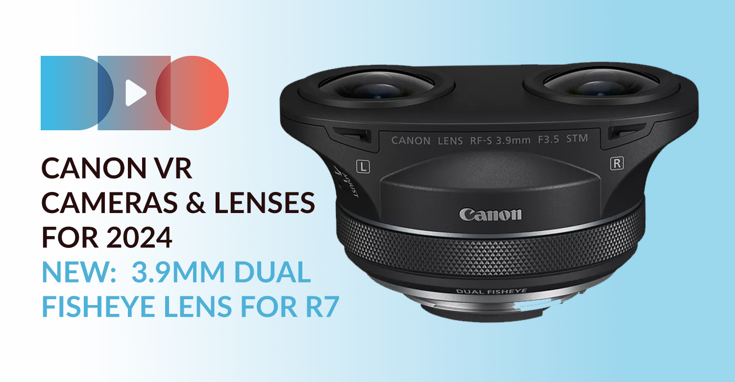 Canon's plans for VR in 2024 Updated with Canon’s new 3.9mm Dual