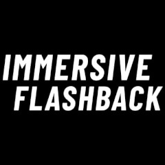 Immersive Flashback