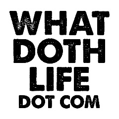 What Doth Life