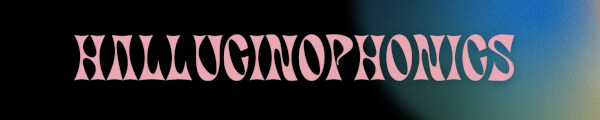 Hallucinophonics channel banner