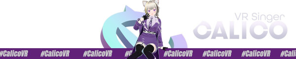 CALICO   VR Singer channel banner