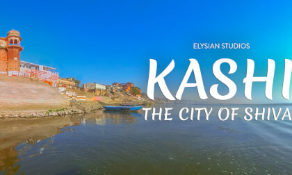 Kashi | The City of Lord Shiva | Mystic Lands | Elysian Studios