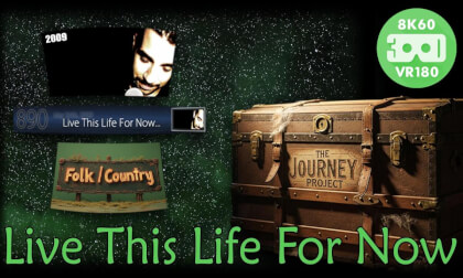 Live This Life For Now (The Journey Project 030 - VRLOG 223)