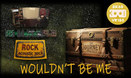 Wouldn't Be Me (The Journey Project 028 - VRLOG 221)