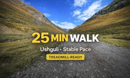 Ushguli | 25min | Treadmill-Friendly | 5 km/h |   Stable Pace