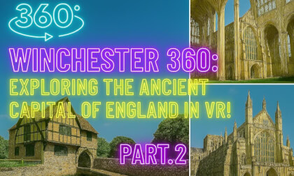 Winchester 360: Exploring the Ancient Capital of England in VR! Part. 2