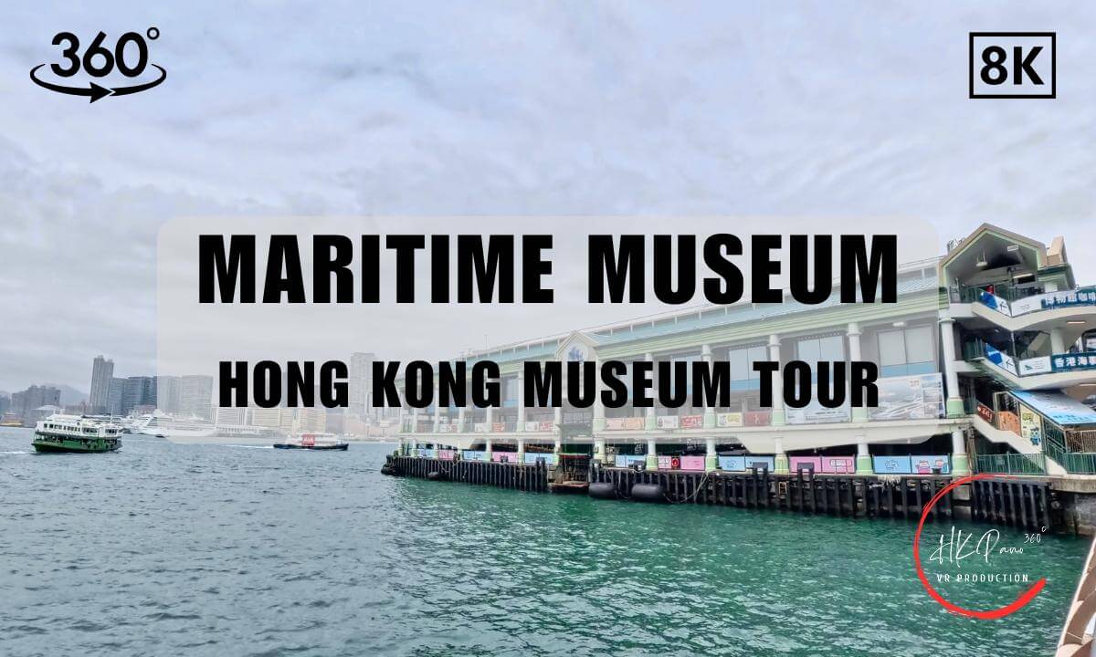 Hong Kong Maritime Museum - Hong Kong Museum Tour 2026 | 8K 360VR