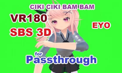 [VR180 Passthrough] EYO - CIKI CIKI BAM BAM [Unity]