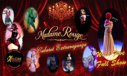 Week Five The Full Show of  Madame Rouge Cabaret Extravaganza