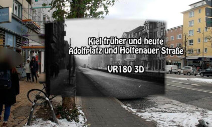 Kiel früher und heute: Beim Holtenauer und Adolfplatz (VR180 3D 8K)