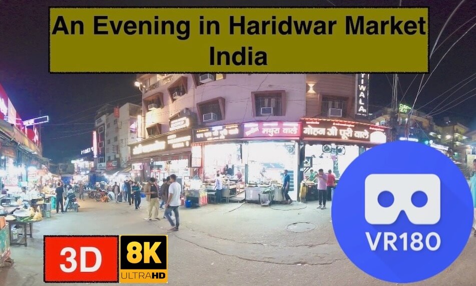 An Evening in Haridwar Bazaar, India- 3D 8K VR180