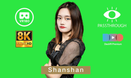 Shanshan - 8K - Passthrough