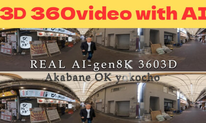 The 53rd AI-generated 360VR is Real 360AI-gen8K3D”AKABANE OKyokocho"