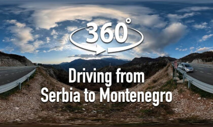 VR 360 Travel: Driving from Serbia to Montenegro