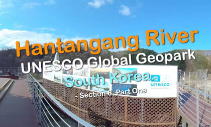 UNESCO Global Geopark: Hantangang River Geopark Trail, South Korea - Part One (Section 6)