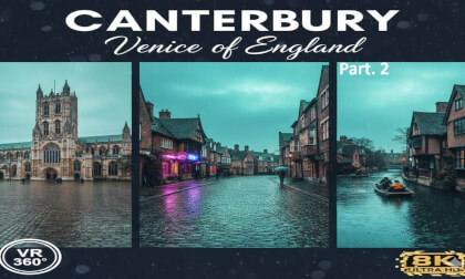 CANTERBURY 360° VR: The "Venice of England" in 8K! Part. 2