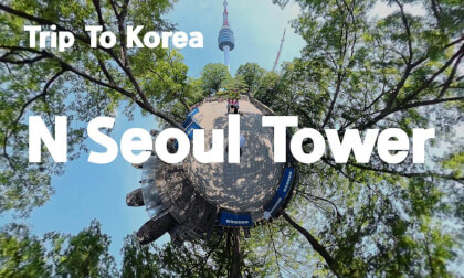 [360 Trip to Korea] N Seoul Tower 🇰🇷 The Skyline View That Defines Seoul