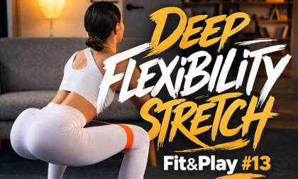 Fit&Play #13 – Fit Deep Flexibility Stretch at Home | Yoga Split Training 🧘‍♀️