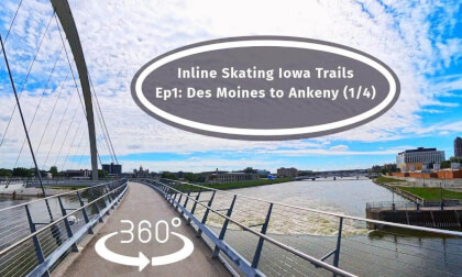 Iowa VR 360 Trip: Inline Skating Paved Trails. Ep1: Des Moines To Ankeny (1/4)