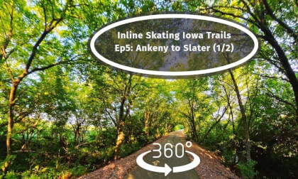 Iowa VR 360 Trip: Inline Skating Paved Trails. Ep5: Ankeny To Slater (1/2)