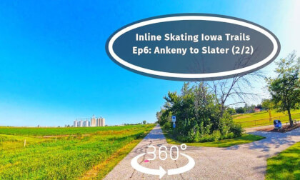 Iowa VR 360 Trip: Inline Skating Paved Trails. Ep6: Ankeny To Slater (2/2)