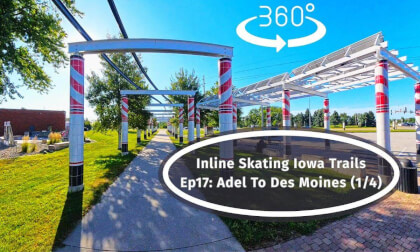 Iowa VR 360 Trip:  Inline Skating Paved Trails.  Ep17:  Adel To Des Moines (1/4)