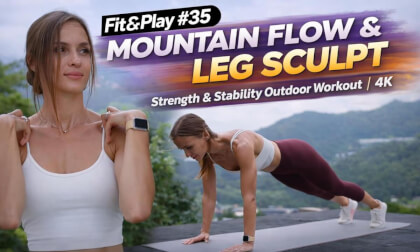 Fit&Play #35 – Mountain Flow & Leg Sculpt | Outdoor Balance Workout | 4K