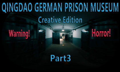 The Qingdao German Prison Museum in China, Originating from 1900 · Part 3 · Creative Edition ·Dare to Enter? · Chilling Horror.青岛德国监狱 Part 3 · 创作版 · 慎入 · 惊悚