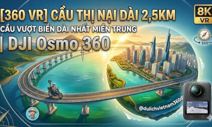 [360° VR] Thi Nai Bridge - Vietnam's Longest Sea-Crossing Bridge | 8K Tour