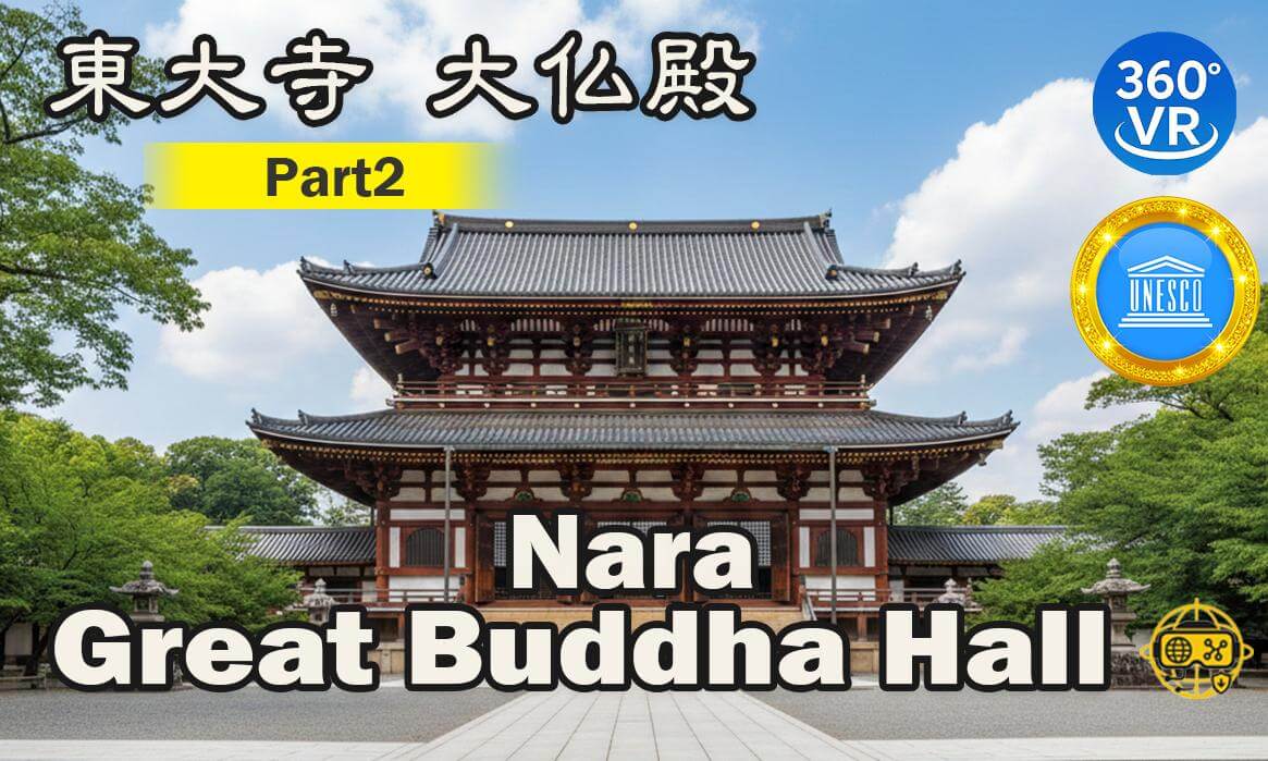 Todaiji Temple VR360 Walk | Part 2 | Great Buddha Hall Exterior | Nara, Japan