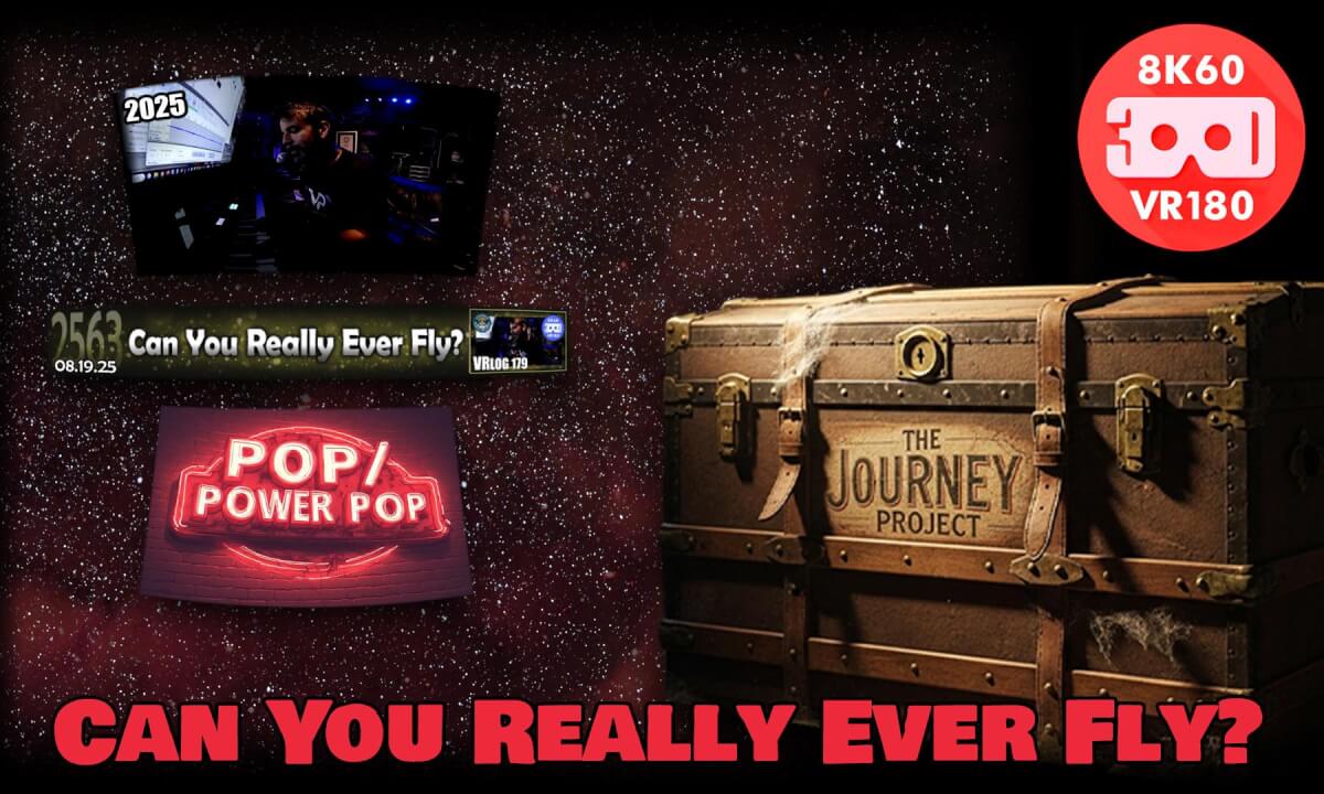 Can You Really Ever Fly (The Journey Project 037 - VRLOG 236)