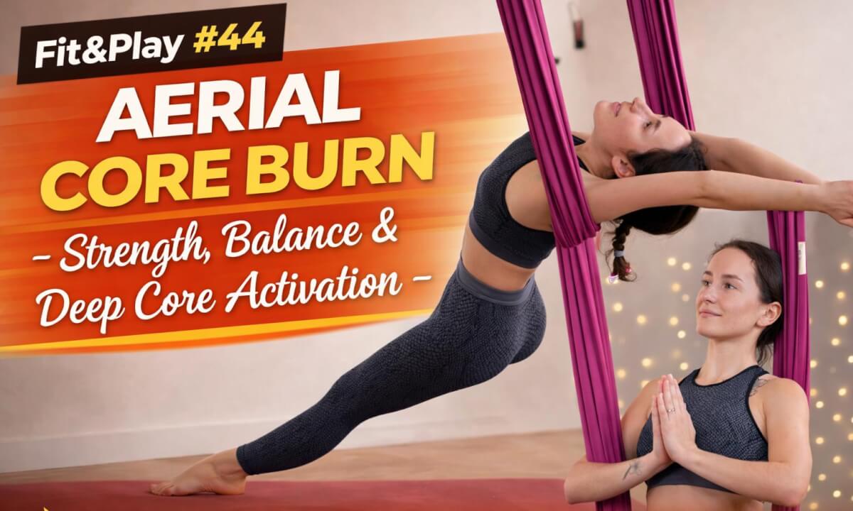 Fit&Play #44 – Aerial Core Burn | Strength, Balance & Deep Core Activation