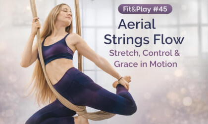 Fit&Play #45 – Aerial Strings Flow | Stretch, Control & Grace in Motion