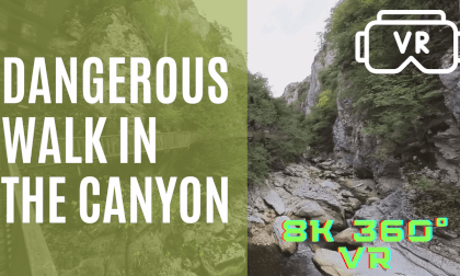 Dangerous Walk In The Canyon - 8K 360 VR Film VR Video Dangerous Walk In The Canyon - 8K 360 VR Film VR