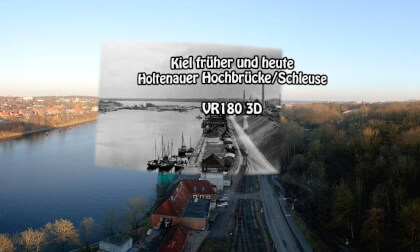 Kiel früher und heute: Holtenauer Hochbrücke / Schleuse Kanal (VR180 3D 8K)