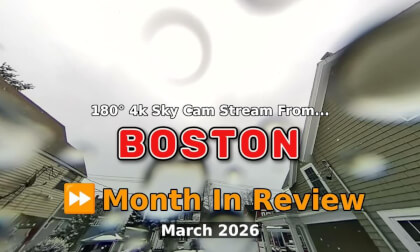 ⏩ Month In Review for the Boston Weather 180° 4k Sky Cam Stream (March 2026) [Beta]