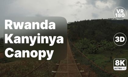 Rwanda Kanyinya - Canopy Walk 8K 180 3D