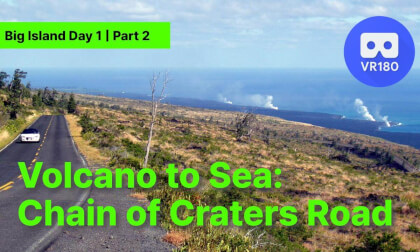 [VR180 8K 3D] Big Island Day 1 #2: Chain of Craters Road & Holei Sea Arch - Driving to the Edge
