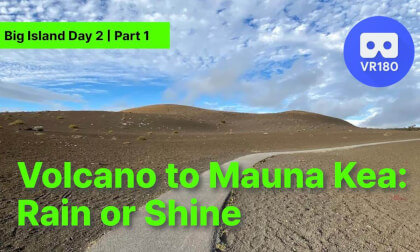 [VR180 8K 3D] Big Island Day 2 #1: Rainy Volcano Park & Driving Saddle Road to Mauna Kea