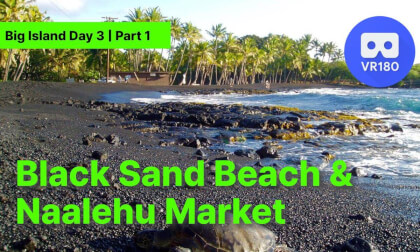 [VR180 8K 3D] Big Island Day 3 #1: Black Sand Beach & The Wild Ride to Green Sand Beach