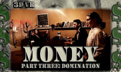 Money VR - Domination (Part 3 of 8) | VR Immersive