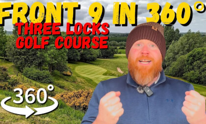 One of My Favourite Courses… in 360° | Three Locks Front 9
