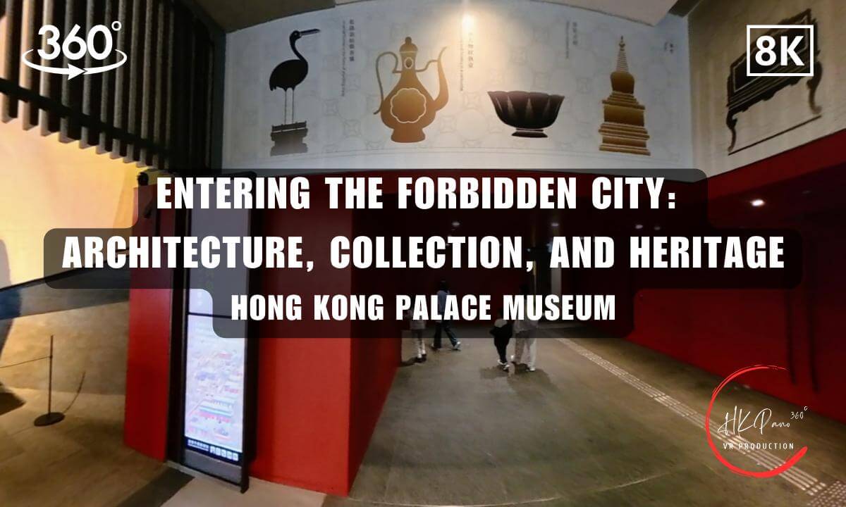 Entering the Forbidden City - HK Palace Museum Exhibitions 2026 | 8K 360VR