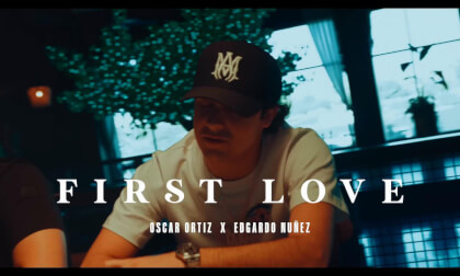 Oscar Ortiz x Edgardo Nuñez - FIRST LOVE (Official Video)