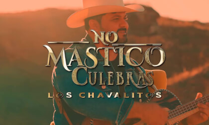 Los Chavalitos - No Mastico Culebras