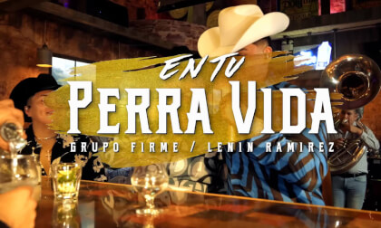Grupo Firme -  Lenin Ramírez - En Tu Perra Vida  (Video Oficial)
