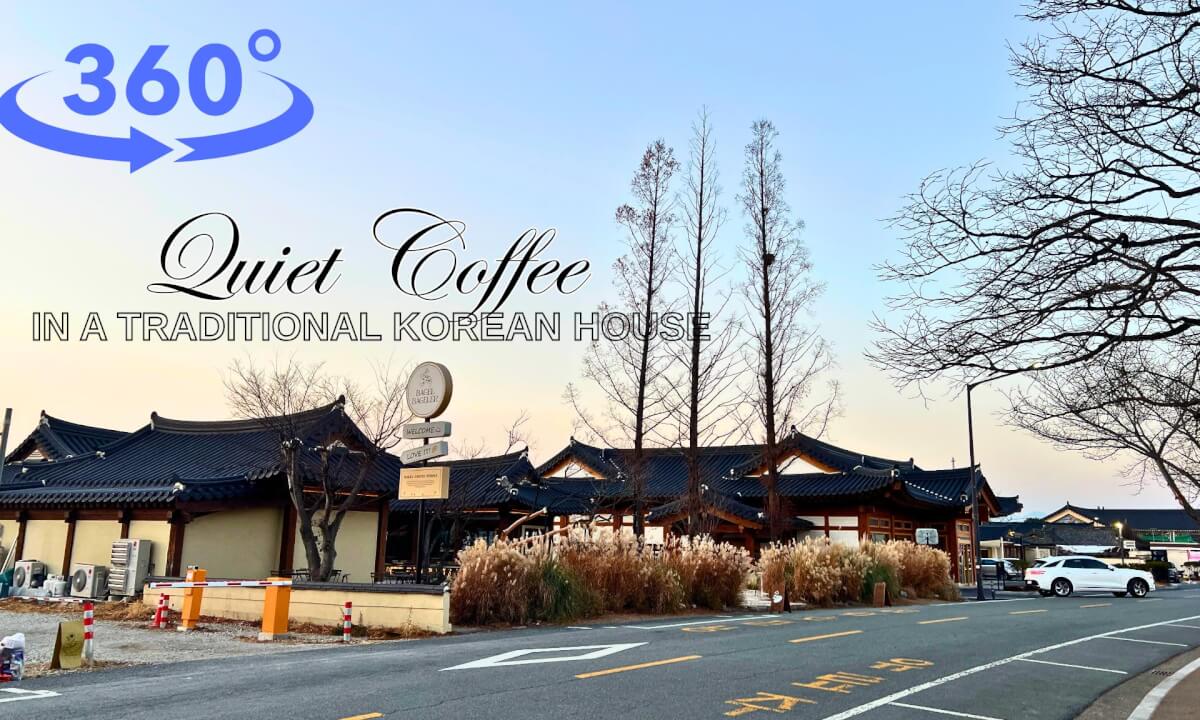 Quiet Coffee in a Traditional Korean House – gyeongju 360° VR View