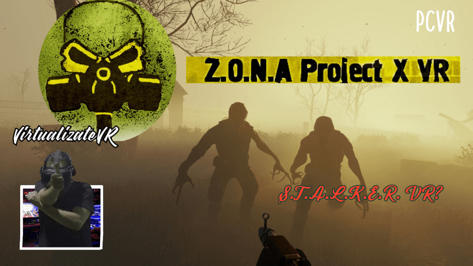 Un nuevo S.T.A.L.K.E.R. VR? ⚡Z O N A Project X VR ⚡ Steam VR ⚡