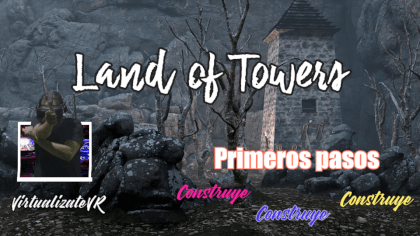Primeros pasos โก Land of Towers โก Steam VR Primeros pasos โก Land of Towers โก Steam VR