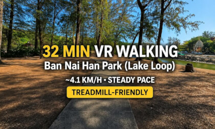 32 MIN VR WALKING | Ban Nai Han Park (Lake Loop) | Calm Forest Trail | Treadmill-Friendly